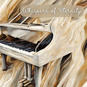 Peaceful Piano Music Collection的專輯Whispers of Eternity (Ethereal Piano Portraits)