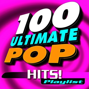 DJ ReMix Factory的專輯100 Ultimate Pop Hits! Playlist