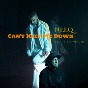 收聽Neeq的Can't Keep Me Down歌詞歌曲