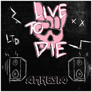 收聽Amnesia的Live to die 2021歌詞歌曲