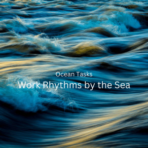 Ocean Tasks: Work Rhythms by the Sea