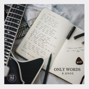 Dengarkan lagu Only Words (Explicit) nyanyian B.Knox dengan lirik