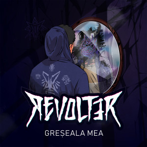 Album Greșeala Mea (Explicit) from Revolter