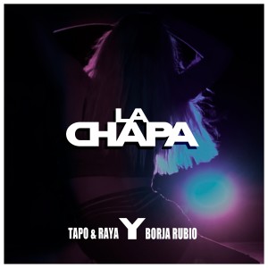Listen to La Chapa song with lyrics from Tapo & Raya
