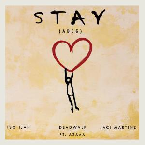 Listen to Stay (Abeg) (feat. AZaaa) song with lyrics from DeadWvlf