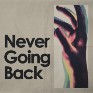 Album Never Going Back (Live) from Mainstream Worship