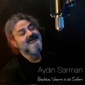 Album Beşiktaş Vapuru 5.45 Seferi from Aydın Sarman