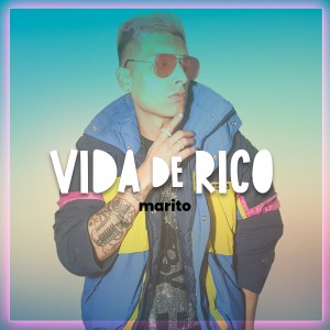 ดาวน์โหลดและฟังเพลง Vida de Rico พร้อมเนื้อเพลงจาก Marito
