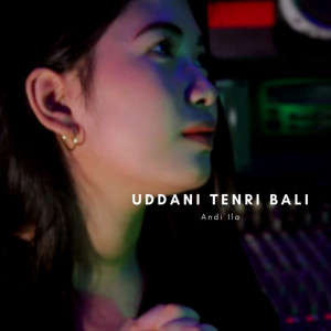 Dengarkan lagu Uddani Tenri Bali nyanyian Andi Ila dengan lirik