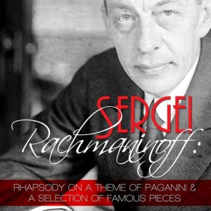 Darren W. Chamberlain的專輯Sergei Rachmaninoff: Rhapsody on a Theme of Paganini and a Selection of Famous Pieces