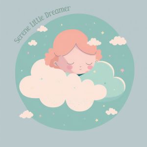 Baby Lullaby & Baby Lullaby的专辑Serene Little Dreamer