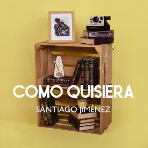 Santiago Jimenez的專輯Como Quisiera