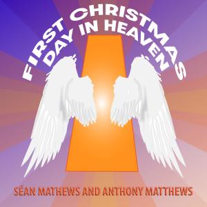 Sean Mathews的專輯First Christmas Day in Heaven (feat. Anthony Matthews)