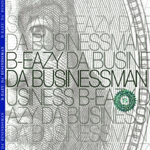 B-Eazy的專輯B-Eazy: Da' Businessman (Edited) [Explicit]