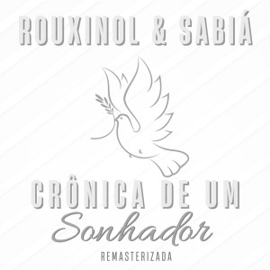 Listen to Crônica de Um Sonhador (Remasterizada) song with lyrics from Rouxinol