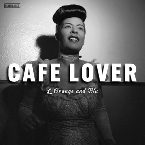 Blu的專輯Cafe Lover (feat. Blu)