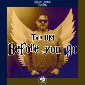 收听Tom DM的Before You Go歌词歌曲