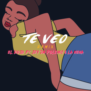 Listen to Te Veo (Remix) song with lyrics from El Rojo