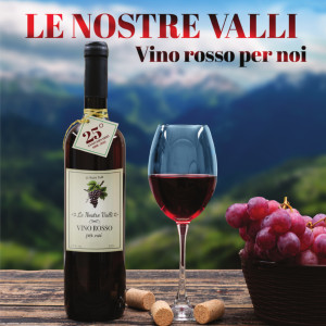 Album Vino rosso per noi oleh Le Nostre Valli