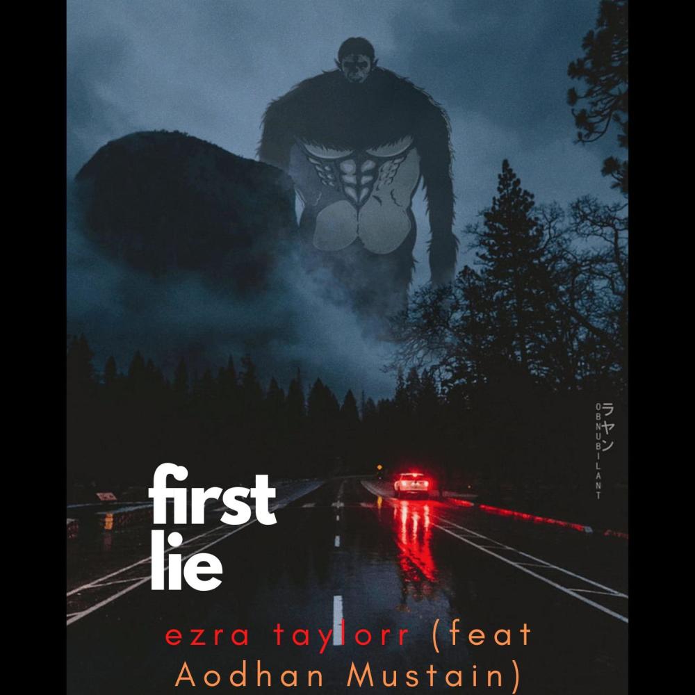 first lie (feat. Aodhan Mustain) (Explicit)