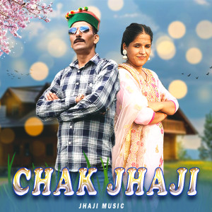 Listen to Chak Jhaji song with lyrics from Jhaji Music