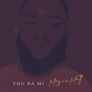 Album Enu Ka Mi (Explicit) from Major Matt
