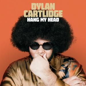 อัลบัม Hang My Head ศิลปิน Dylan Cartlidge