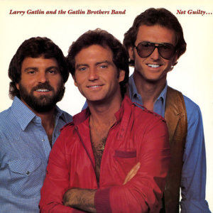 Larry Gatlin & The Gatlin Brothers Band的專輯Not Guilty (Expanded Edition)