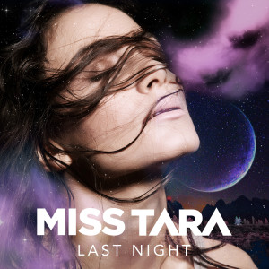 Dengarkan Last Night lagu dari Miss Tara dengan lirik