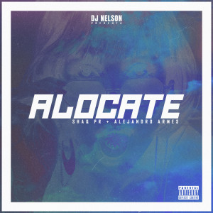 Album Alocate (Explicit) oleh Alejandro Armes