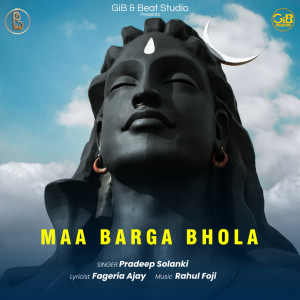 Listen to Maa Barga Bhola song with lyrics from Pradeep Solanki