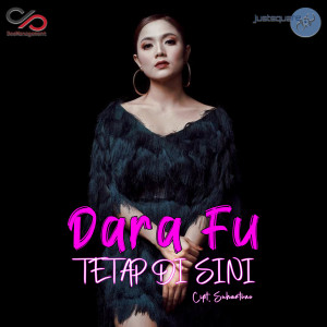 Dengarkan lagu Tetap Disini nyanyian Dara Fu dengan lirik
