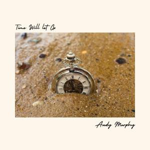 Andy Murphy的專輯Time Will Let Go (Acoustic Version)