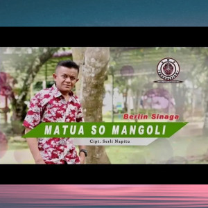 Dengarkan Matua so Mangoli lagu dari BERLIN SINAGA dengan lirik