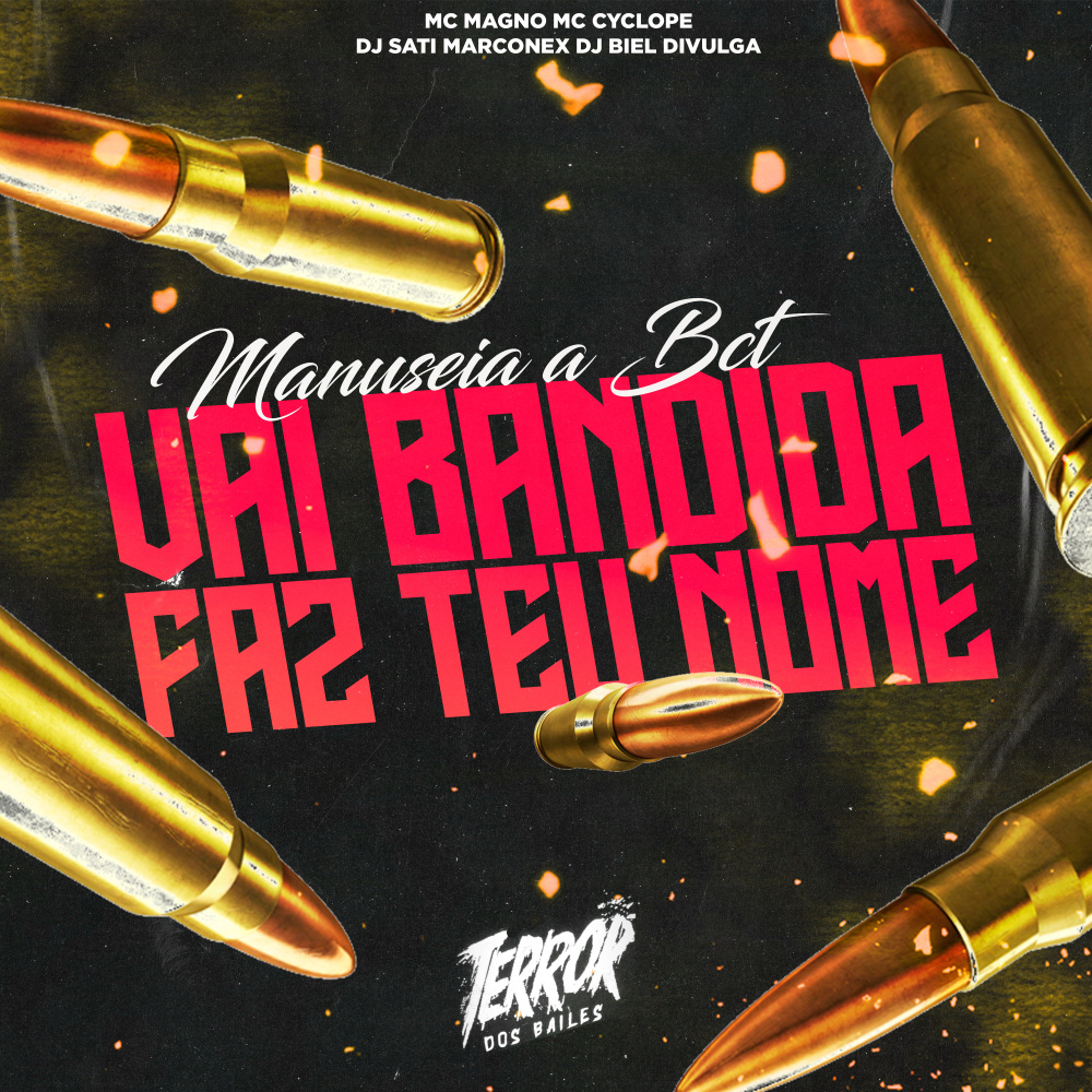 Manuseia a Bct Vai Bandida Faz Teu Nome (feat. MC Magno) (Explicit)