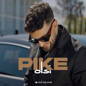 ดาวน์โหลดและฟังเพลง PIKE พร้อมเนื้อเพลงจาก Olsi Bylyku