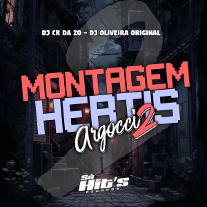 Dj CR da ZO的專輯Montagem Hertis Argocci 2 (Explicit)