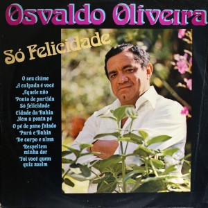Listen to Só Felicidade song with lyrics from Osvaldo Oliveira