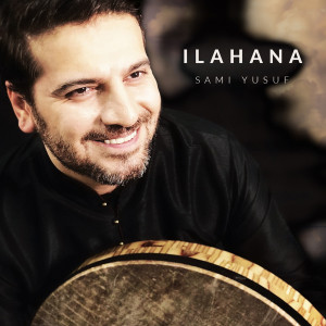 Listen to Ilahana song with lyrics from Sami Yusuf