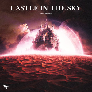 Listen to Castle In The Sky song with lyrics from Home By Dawn
