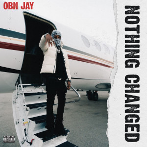 OBN Jay的專輯Nothing Changed (Explicit)