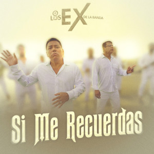 Album Si Me Recuerdas from Los Ex de la Banda