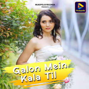 Listen to Galon Mein Kala Til song with lyrics from Bhanu Kumar