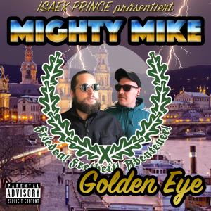 Listen to Golden Eye song with lyrics from Mighty Mike