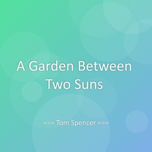 Album A Garden Between Two Suns from Tom Spencer
