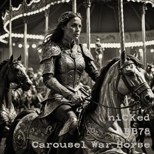收聽Nicked的Carousel War Horse歌詞歌曲