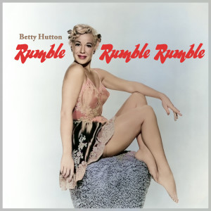 Betty Hutton的專輯Rumble Rumble Rumble