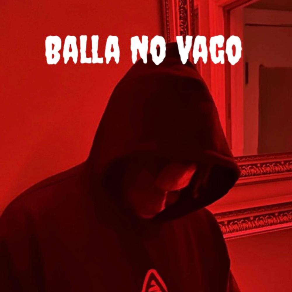 Balla No Vago (Explicit)