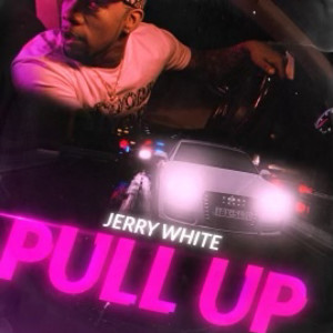 Listen to Pull Up (Explicit) song with lyrics from Jerry White