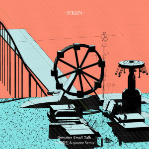 Listen to Genuine Small Talk (サ柄直生 & quoree Remix) song with lyrics from Sogen